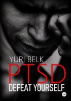 PTSD. Defeat yourself