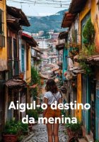 Aigul-o destino da menina